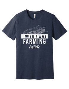 I Wish I Was Farming T-Shirt